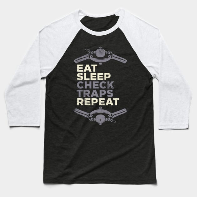 Eat Sleep Check Traps Repeat Baseball T-Shirt by maxdax